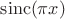 $\operatorname{sinc}(\pi x)$