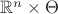 ${\mathbb R}^n\times\Theta$