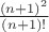 $\frac{(n + 1)^2}{(n + 1)!}$