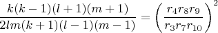 $\dfrac{k(k-1)(l+1)(m+1)}{2lm(k+1)(l-1)(m-1)}=\left ( \dfrac{r_4r_8r_9}{r_3r_7r_{10}} \right )^2$