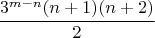 $$\dfrac{3^{m-n}(n+1)(n+2)}{2}$$