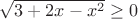 \sqrt{3+2x-x^2}\ge0