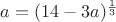 $a=(14-3a)^{\frac{1}{3}}$