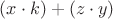 $(x\cdot k)+(z \cdot y)$