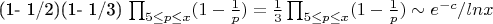 (1- 1/2)(1- 1/3) \prod_{5 \leq p\leq x}(1-\frac {1} {p})=\frac {1} {3}\prod_{5 \leq p \leq x}(1-\frac {1} {p}) \sim e^{-c}/lnx