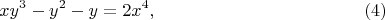 $$
xy^3-y^2-y=2x^4, \eqno(4)
$$