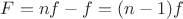 $F=nf-f=(n-1)f$