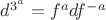 $d^{3^a}=f^adf^{-a}$
