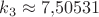 $k_3 \approx 7{,}50531$ $k_3 \approx 7{,}50531$