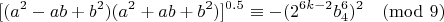 $$[(a^2-ab+b^2 )(a^2+ab+b^2 )]^{0.5}\equiv -(2^{6k-2}b_4^{6})^2 \pmod {9} $$