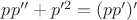 $pp''+p'^2=(pp')'$