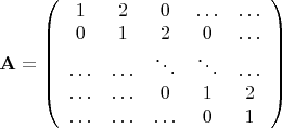 $\mathbf{A}=\left(\begin{array}{ccccc}1&2&0&\ldots&\ldots\\
0&1&2&0&\ldots\\
\ldots&\ldots&\ddots&\ddots&\ldots\\
\ldots&\ldots&0&1&2\\
\ldots&\ldots&\ldots&0&1
\end{array}\right)$