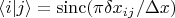 $\langle i | j \rangle = \operatorname{sinc}(\pi \delta x_{ij}/\Delta x)$