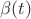 $\beta(t)$