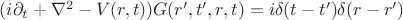 $(i\partial_{t}+\nabla^2-V(r,t))G(r',t',r,t)=i\delta(t-t')\delta(r-r')$