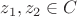 $z_1, z_2 \in C$