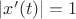 $|x'(t)|=1$