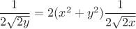 $\dfrac{1}{2\sqrt{2y}}=2(x^2+y^2)\dfrac{1}{2\sqrt{2x}}$