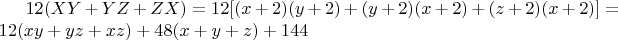 $12(XY+YZ+ZX)=12[(x+2)(y+2)+(y+2)(x+2)+(z+2)(x+2)]=12(xy+yz+xz)+48(x+y+z)+144$