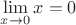 $\lim\limits_{x\to 0}x=0$
