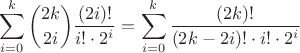 $$
\sum_{i=0}^k \binom{2k}{2i} \frac{(2i)!}{i! \cdot 2^i} = \sum_{i=0}^k \frac{(2k)!}{(2k-2i)! \cdot i! \cdot2^i}
$$