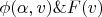 $\phi(\alpha, v) \& F(v)$