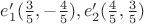 $e'_1(\frac{3}{5},-\frac{4}{5}),e'_2(\frac{4}{5},\frac{3}{5})$