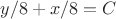 $y/8 + x/8 = C$