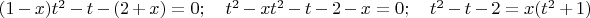 $(1-x)t^2-t-(2+x)=0; \quad t^2-xt^2-t-2-x=0; \quad t^2-t-2=x(t^2+1)$