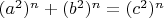 $(a^2)^n+(b^2)^n=(c^2)^n$