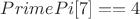 $PrimePi[7]==4$