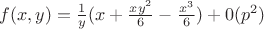 $f(x,y)=\frac{1}{y}({x}+ \frac{xy^{2}}{6} - \frac{x^{3}}{6}) + 0(p^{2})$