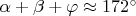 $ \alpha + \beta + \varphi \approx 172^{\circ}$