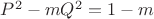$P^2-mQ^2=1-m$
