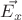 $ \vec{E_x}$