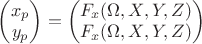 $ \begin{pmatrix} x_p \\ y_p \end{pmatrix}= \begin{pmatrix} F_x(\Omega,X,Y,Z) \\ F_x(\Omega,X,Y,Z) \end{pmatrix} $