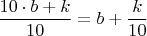 $\dfrac{10 \cdot b + k}{10} = b + \dfrac{k}{10}$