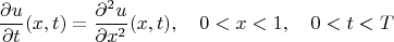 $$\frac{\partial u}{\partial t}(x,t) = \frac{\partial ^2u}{\partial x^2}(x,t),  \quad 0 < x < 1,  \quad 0 < t < T$$