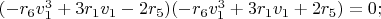$(-r_6v_1^3+3r_1v_1-2r_5)(-r_6v_1^3+3r_1v_1+2r_5)=0;$