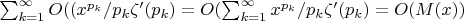 $\sum_{k=1}^{\infty}{O((x^{p_k}/p_k\zeta'(p_k)}=O(\sum_{k=1}^{\infty}{x^{p_k}/p_k\zeta'(p_k)}=O(M(x))$