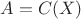 $A=C(X)$