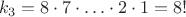 $$
k_3 = 8 \cdot 7 \cdot \ldots \cdot 2 \cdot 1 = 8!
$$
