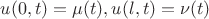 $u(0,t)=\mu(t), u(l,t)=\nu(t)$