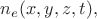 $n_e(x,y,z,t),$