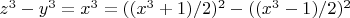 $z^3-y^3=x^3=((x^3+1)/2)^2- ((x^3-1)/2)^2$