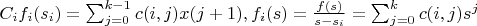 $C_i f_i(s_i)=\sum_{j=0}^{k-1} c(i,j)x(j+1),f_i(s)=\frac{f(s)}{s-s_i}=\sum_{j=0}^kc(i,j)s^j$