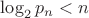 $\log_2p_n<n$