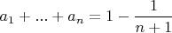 $a_1+...+a_n=1-\dfrac{1}{n+1}$