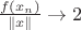 $\frac{f(x_n)}{\left\lVert x \right\rVert}\to 2$