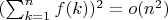 $(\sum_{k=1}^n {f(k)})^2=o(n^2)$